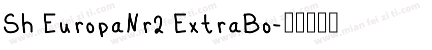 Sh EuropaNr2 ExtraBo字体转换